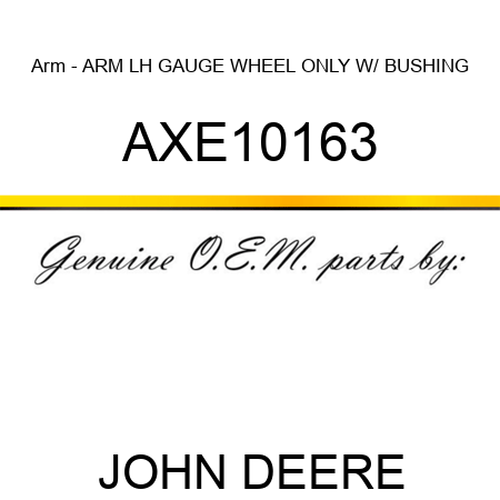Arm - ARM, LH GAUGE WHEEL ONLY W/ BUSHING AXE10163