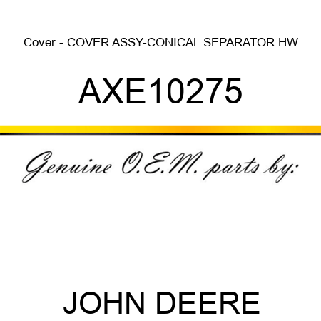 Cover - COVER, ASSY-CONICAL SEPARATOR HW AXE10275
