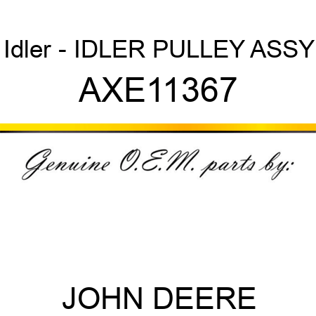 Idler - IDLER, PULLEY, ASSY AXE11367