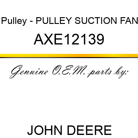 Pulley - PULLEY, SUCTION FAN AXE12139