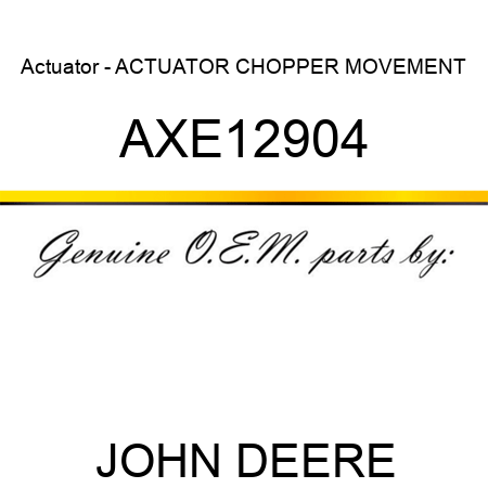 Actuator - ACTUATOR, CHOPPER MOVEMENT AXE12904