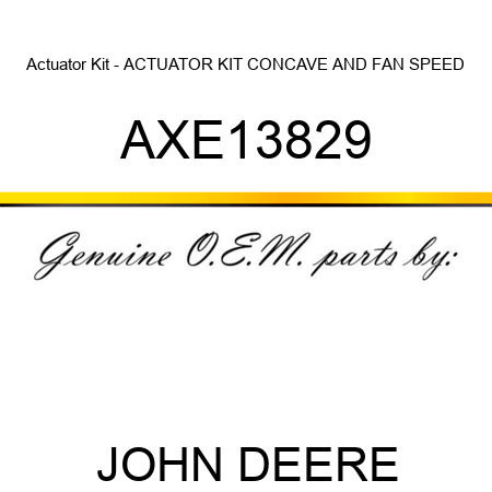 Actuator Kit - ACTUATOR KIT, CONCAVE AND FAN SPEED AXE13829