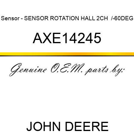 Sensor - SENSOR, ROTATION, HALL 2CH +/-60DEG AXE14245