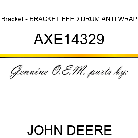 Bracket - BRACKET, FEED DRUM ANTI WRAP AXE14329