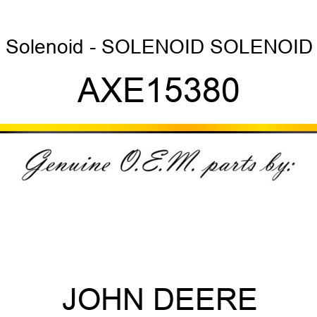 Solenoid - SOLENOID, SOLENOID AXE15380