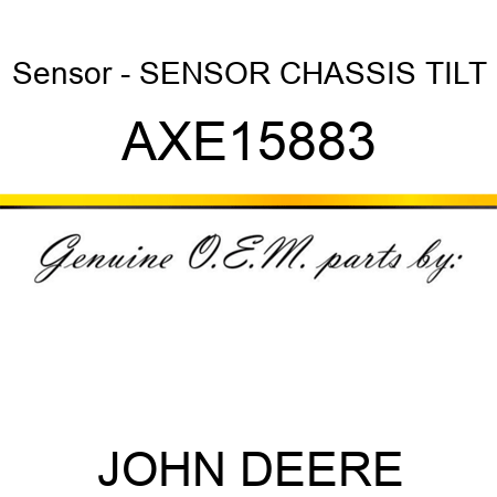 Sensor - SENSOR, CHASSIS TILT AXE15883