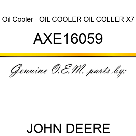 Oil Cooler - OIL COOLER, OIL COLLER X7 AXE16059