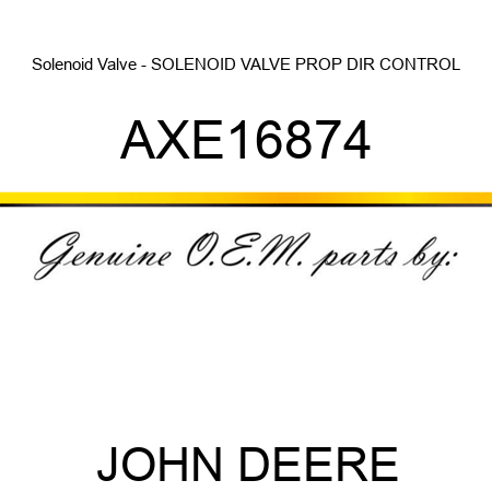 Solenoid Valve - SOLENOID VALVE, PROP DIR CONTROL AXE16874