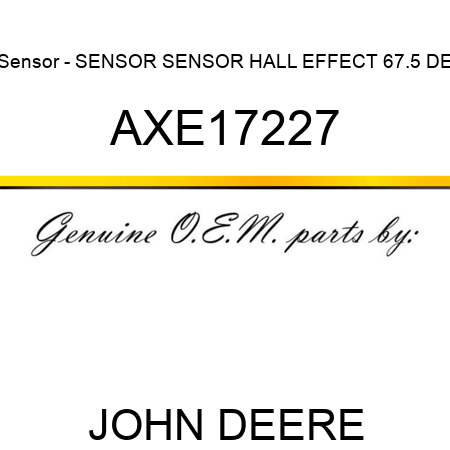 Sensor - SENSOR, SENSOR, HALL EFFECT 67.5 DE AXE17227