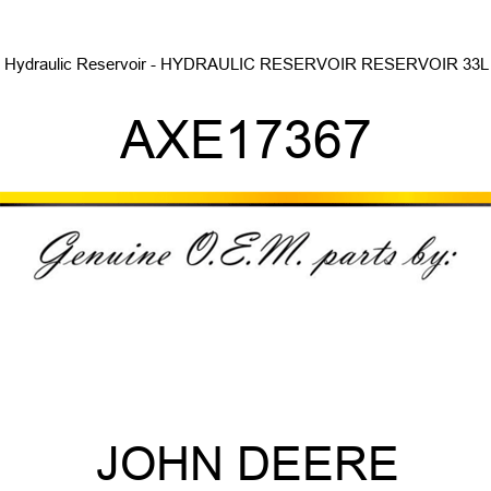 Hydraulic Reservoir - HYDRAULIC RESERVOIR, RESERVOIR 33L AXE17367