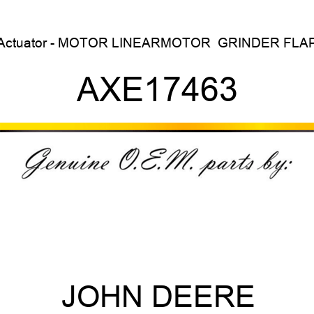 Actuator - MOTOR, LINEARMOTOR,  GRINDER FLAP AXE17463