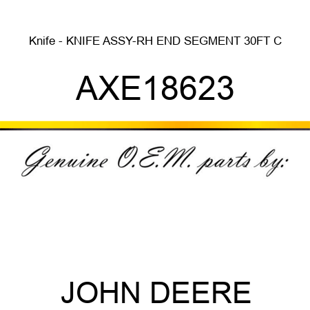 Knife - KNIFE, ASSY-RH, END SEGMENT, 30FT C AXE18623