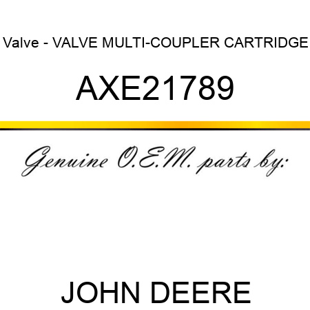 Valve - VALVE, MULTI-COUPLER CARTRIDGE AXE21789