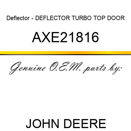 Deflector - DEFLECTOR, TURBO TOP DOOR AXE21816