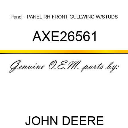 Panel - PANEL, RH FRONT GULLWING W/STUDS AXE26561