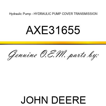 Hydraulic Pump - HYDRAULIC PUMP, COVER, TRANSMISSION AXE31655