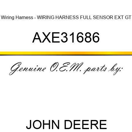 Wiring Harness - WIRING HARNESS, FULL SENSOR EXT, GT AXE31686