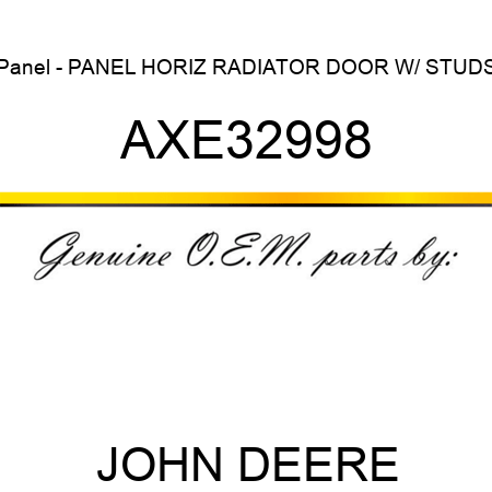 Panel - PANEL, HORIZ RADIATOR DOOR W/ STUDS AXE32998