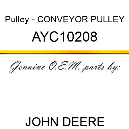 Pulley - CONVEYOR PULLEY AYC10208