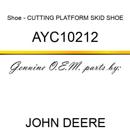 Shoe - CUTTING PLATFORM SKID SHOE AYC10212