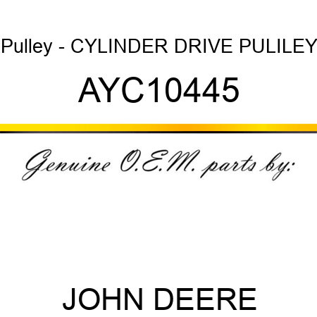 Pulley - CYLINDER DRIVE PULILEY AYC10445