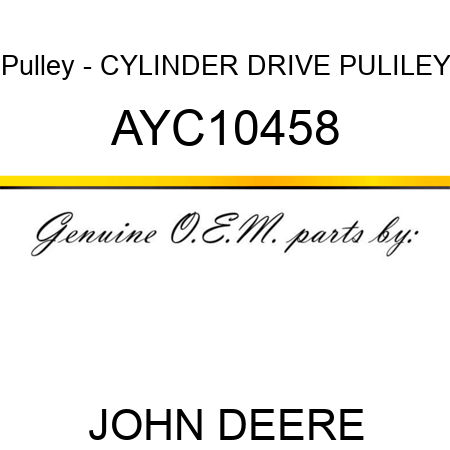 Pulley - CYLINDER DRIVE PULILEY AYC10458