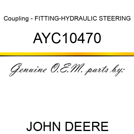 Coupling - FITTING-HYDRAULIC STEERING AYC10470