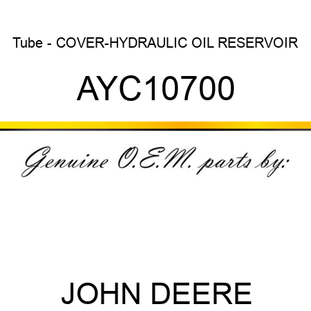 Tube - COVER-HYDRAULIC OIL RESERVOIR AYC10700