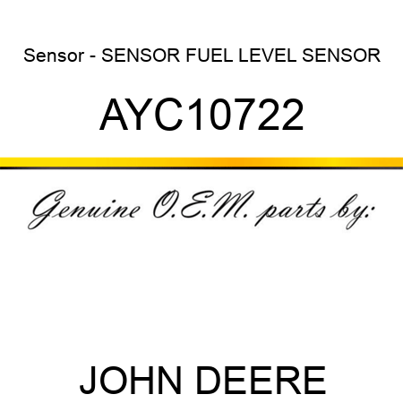 Sensor - SENSOR, FUEL LEVEL SENSOR AYC10722