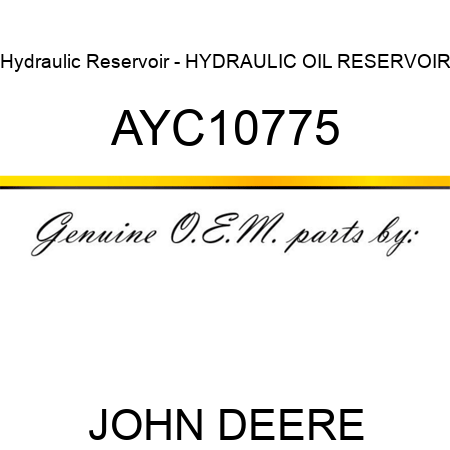 Hydraulic Reservoir - HYDRAULIC OIL RESERVOIR AYC10775