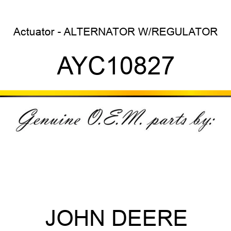 Actuator - ALTERNATOR W/REGULATOR AYC10827