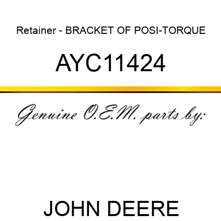 Retainer - BRACKET OF POSI-TORQUE AYC11424