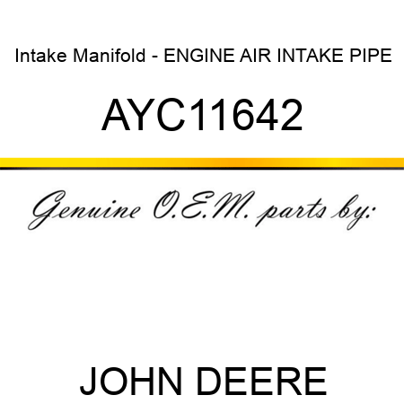 Intake Manifold - ENGINE AIR INTAKE PIPE AYC11642