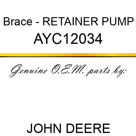 Brace - RETAINER, PUMP AYC12034