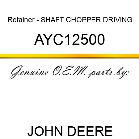 Retainer - SHAFT CHOPPER DRIVING AYC12500