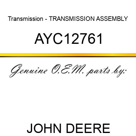Transmission - TRANSMISSION ASSEMBLY AYC12761