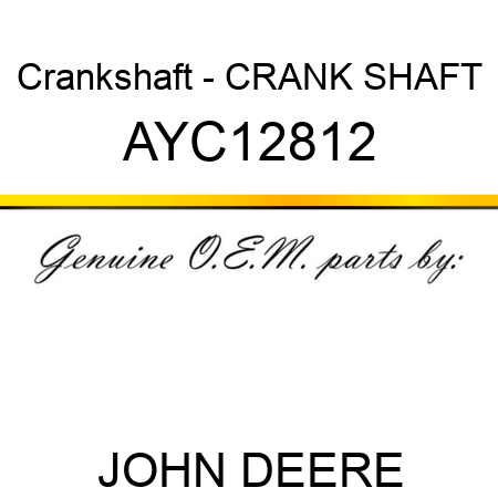 Crankshaft - CRANK SHAFT AYC12812