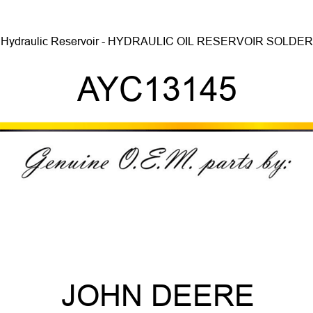 Hydraulic Reservoir - HYDRAULIC OIL RESERVOIR SOLDER AYC13145