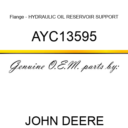 Flange - HYDRAULIC OIL RESERVOIR SUPPORT AYC13595