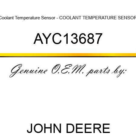 Coolant Temperature Sensor - COOLANT TEMPERATURE SENSOR AYC13687