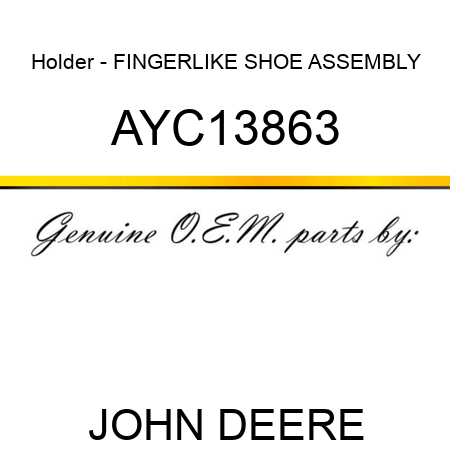 Holder - FINGERLIKE SHOE ASSEMBLY AYC13863