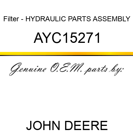 Filter - HYDRAULIC PARTS ASSEMBLY AYC15271