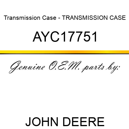 Transmission Case - TRANSMISSION CASE AYC17751