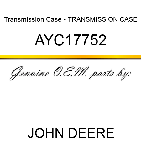 Transmission Case - TRANSMISSION CASE AYC17752