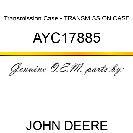 Transmission Case - TRANSMISSION CASE AYC17885