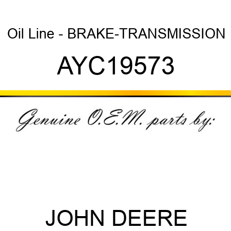 Oil Line - BRAKE-TRANSMISSION AYC19573