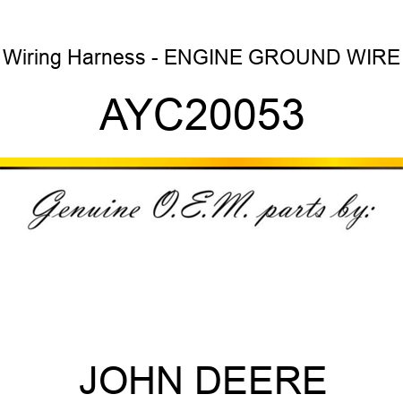 Wiring Harness - ENGINE GROUND WIRE AYC20053