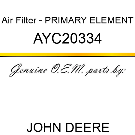 Air Filter - PRIMARY ELEMENT AYC20334