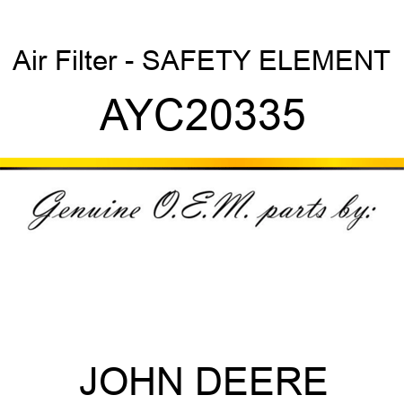 Air Filter - SAFETY ELEMENT AYC20335