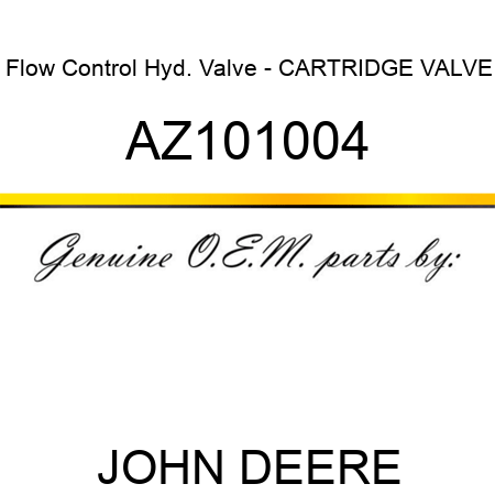 Flow Control Hyd. Valve - CARTRIDGE VALVE AZ101004